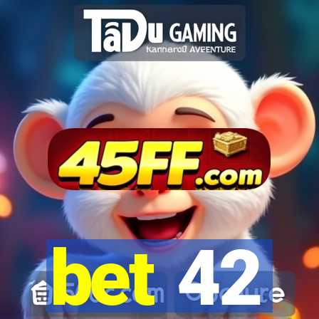 bet 42